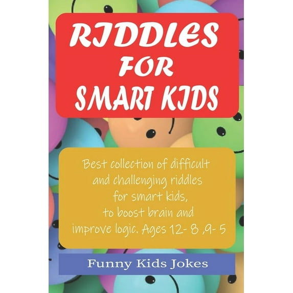 Riddles for Smart Kids: Best Collection of Difficult and Challenging Riddles for Smart Kids, to Boost Brain and Improve , (Paperback)