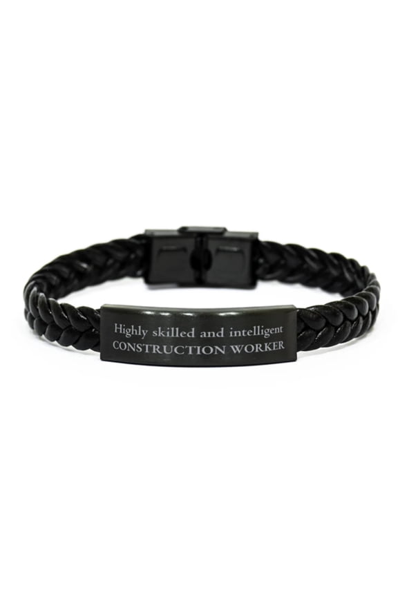 Best Construction Worker Gifts, Highly skilled and intelligent, Appreciation Birthday Braided Leather Bracelet for Construction Worker, Men, Women, Friends, Coworkers