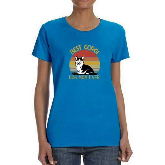 Best Corgi Mom Ever T-Shirt Women -Image by Shutterstock, Female Large