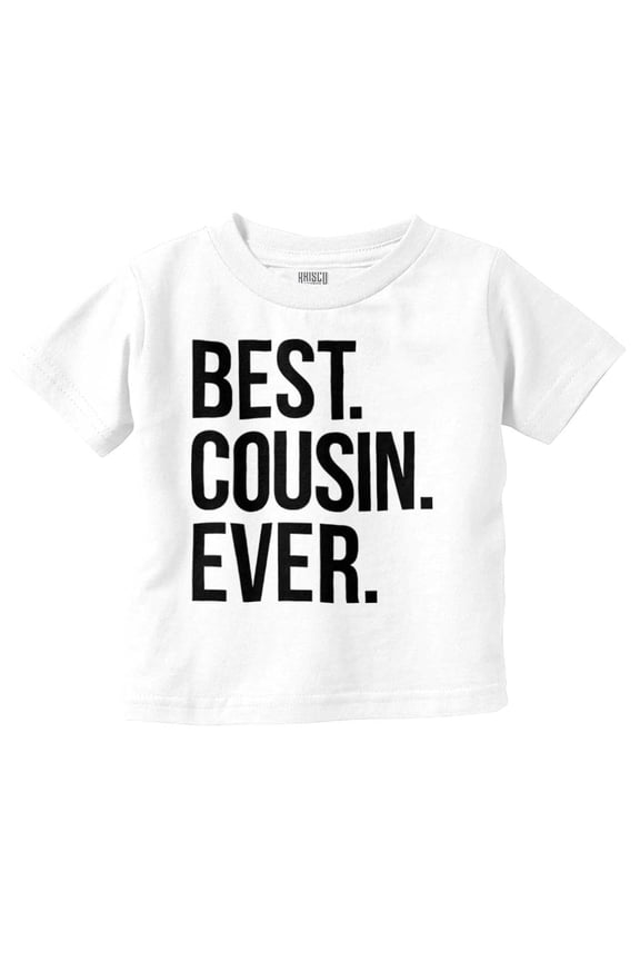 Best Cousin Ever Family Relatives Toddler Boy Girl T Shirt Infant Toddler Brisco Brands 12M