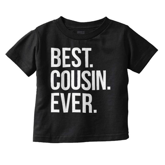 Best Cousin Ever Family Relatives Toddler Boy Girl T Shirt Infant Toddler Brisco Brands 6M