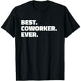 thumbnail image 1 of Best Coworker Ever T Shirt - T-Shirt for Coworkers T-Shirt, 1 of 3