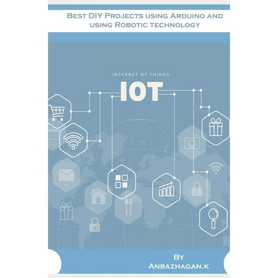 Best DIY Projects using Arduino and using Robotic technology, (Paperback)