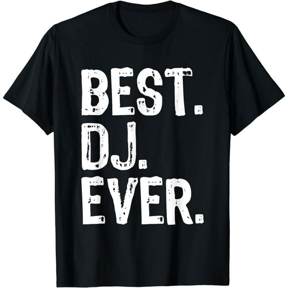 Best DJ Ever Funny Gift T-Shirt Christmas T-Shirt