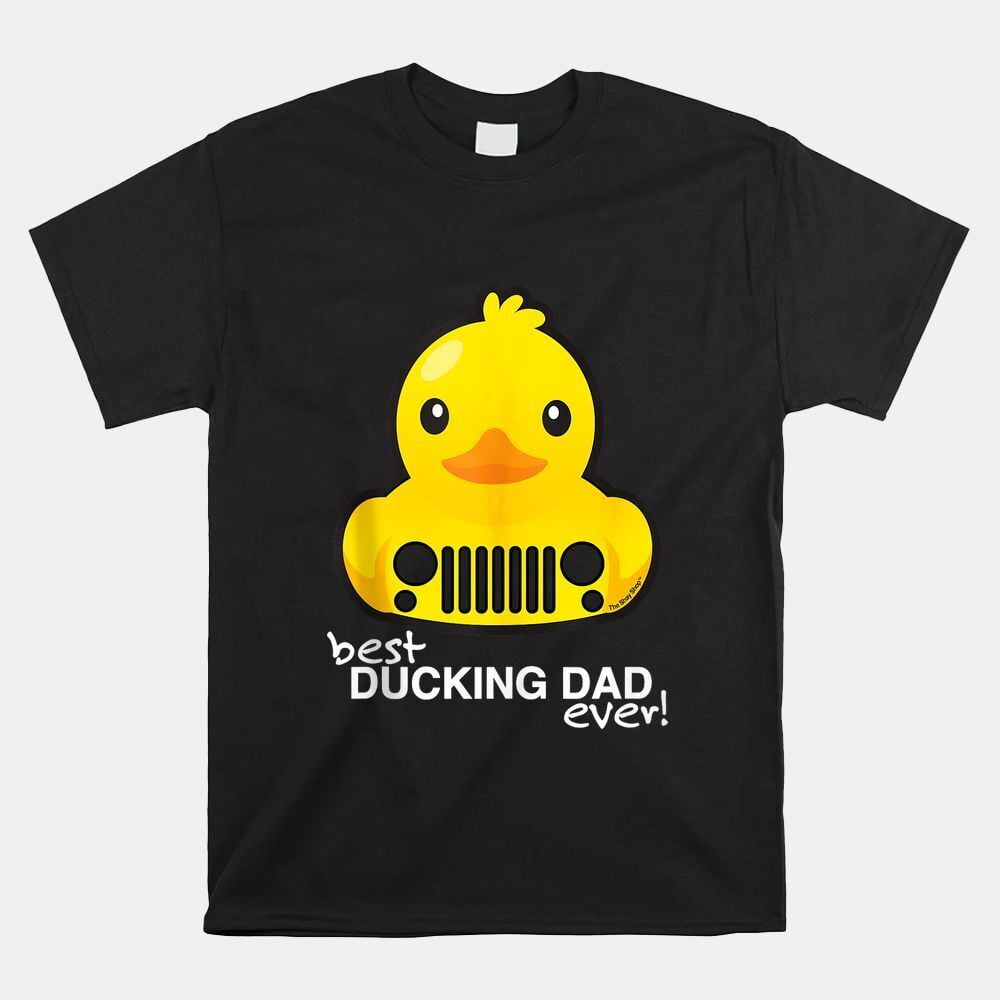Best DUCKING DAD Ever Grille Shirt