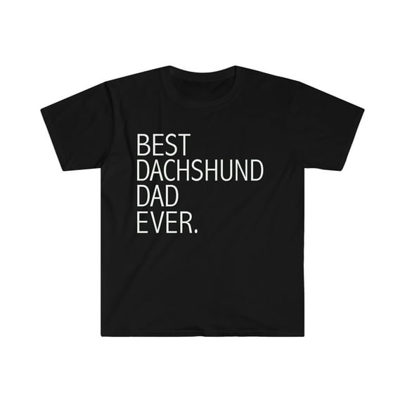 Best Dachshund Dog Dad EverUnisex T-shirt S-3XL Dog Owner Lover Parent