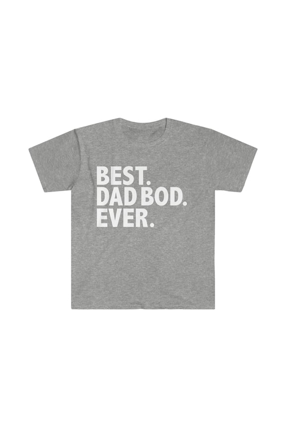 Best Dad Bod Ever Unisex T-shirt S-3XL Daddy Papa Father's Day