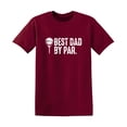 thumbnail image 1 of Best Dad By Par Funny Hilarious Graphic Tees For Christmas Anniversary Birthday Gift Premium T Shirt Adult Humor Sarcastic Novelty Tshirt, 1 of 5