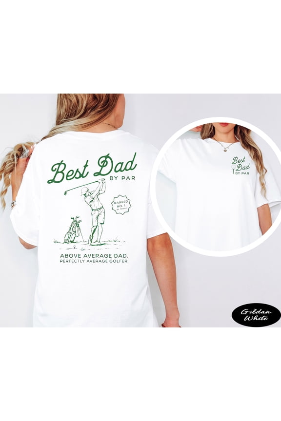 Best Dad By Par Golf T-Shirt, Funny Fathers Day Gift for Golfer