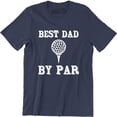 thumbnail image 1 of Best Dad By Par - Happy Father's Day Funny Golf Men's T-Shirt, 1 of 4