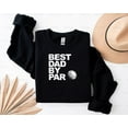 thumbnail image 1 of Best Dad By Par Pullover Golf Lover Dad Gift Funny Father, Sport, Hobby,T-Shirt, SW, Hoodie Unisex, up to 5XL, 1 of 4