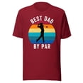 thumbnail image 1 of Best Dad By Par Shirt, Unisex, For Golf Dad, Golf Dad Shirt, Funny Dad Shirt, Funny Father’s Day Shirt, Golfer Shirt, Funny Golfing Shirt (Cardinal, L), 1 of 1
