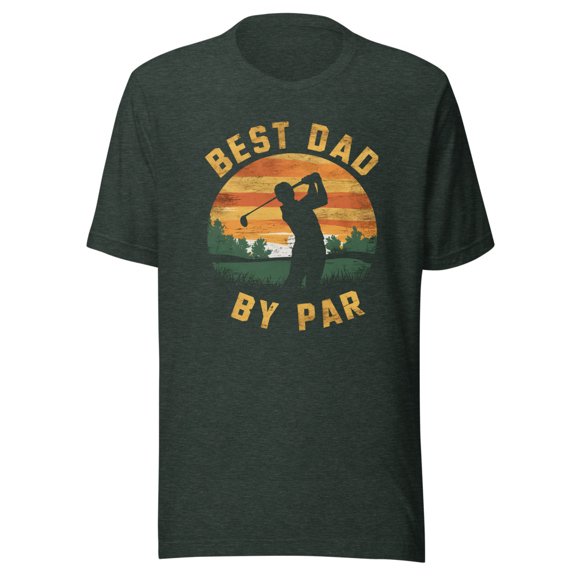 Best Dad By Par Shirt, Unisex, For Golf Dad, Funny Dad Shirt, Funny Father’s Day Shirt, Golfer Shirt, Golf Dad Shirt, Funny Golfing Shirt (Heather Forest, S)