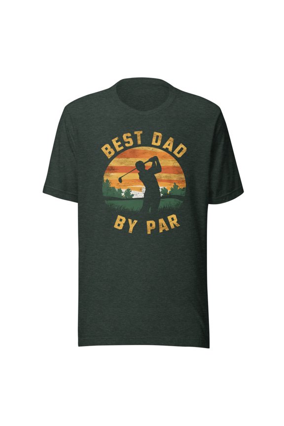 Best Dad By Par Shirt, Unisex, For Golf Dad, Funny Dad Shirt, Funny Father’s Day Shirt, Golfer Shirt, Golf Dad Shirt, Funny Golfing Shirt (Heather Forest, S)