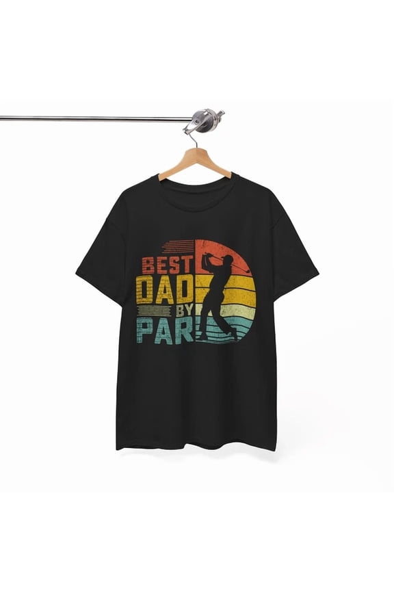 Best Dad By Par T-Shirt S-5XL Random & Hilarious Tee For Lovers