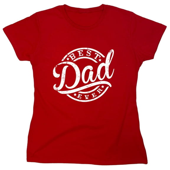 Best Dad Ev*r Sarcastic Humor Novelty Funny Women's Casual Tees