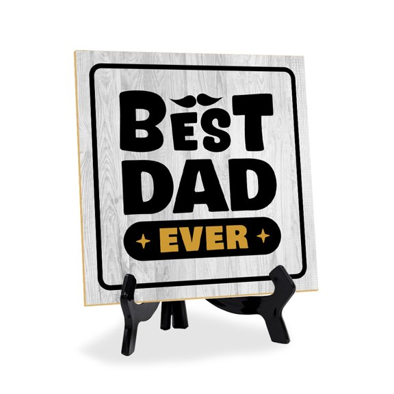 Best Dad Ever 5"x 5" Square Table Sign With Acrylic Easel | Home & Office Decor