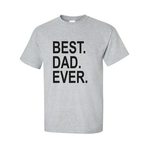 Best. Dad. Ever. Adult Short Sleeve T-shirt