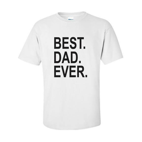 Best. Dad. Ever. Adult Short Sleeve T-shirt