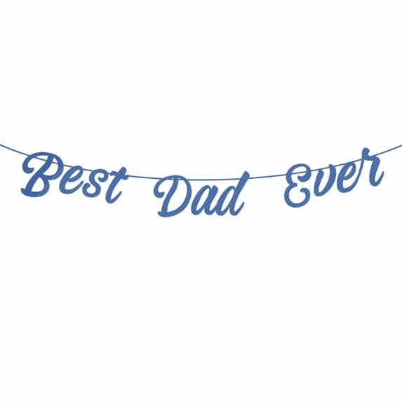 Best Dad Ever Banner, Blue, Script Style, Father's Day Party Decoration