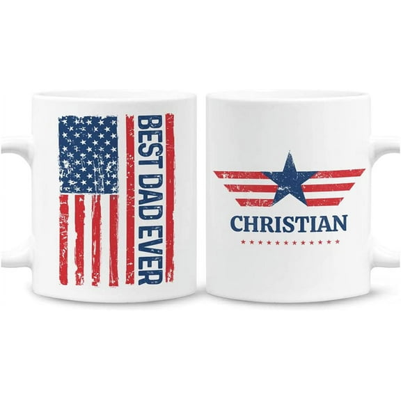 Best Dad Ever Coffee Mug American Patriotic Dads Personalized Name Mugs Father Daddy Papa Birthday 4th of July Gift For Christmas Fathers Day from Daughter Son 11 Oz 15 Oz Coffee Mug Tea Cup