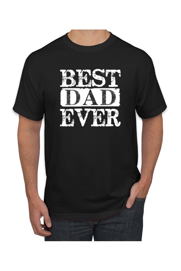 Best Dad Ever Daddy husband Father's Day Gift | Mens Father's Day Graphic T-Shirt, Black, Large