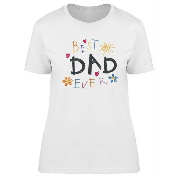 Best Dad Ever Design T-Shirt Women -Image by Shutterstock, Female x-Large