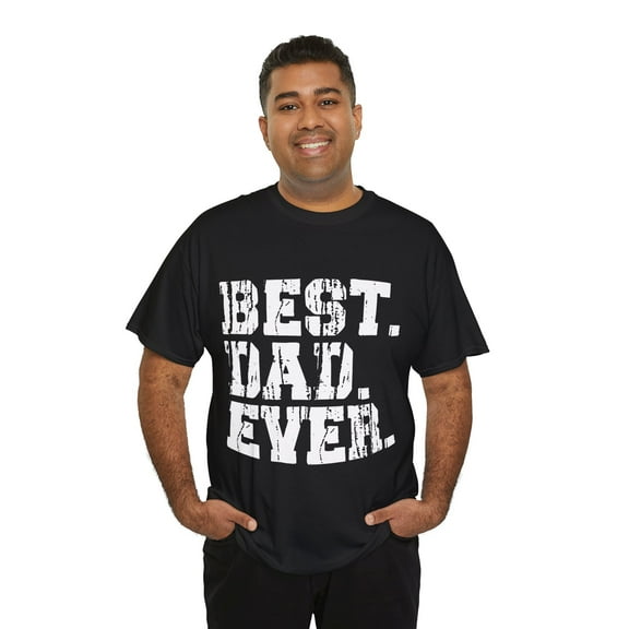 Best Dad Ever Family Tshirt Humor, Gift Idea For Fathers Day ID-0311-0CGO
