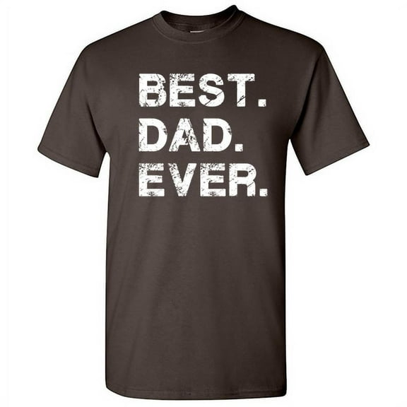 Best Dad Ever Family Tshirt Humor Novelty Sarcastic Graphic Tees Gift Idea For Fathers Day Christmas Holiday Birthday Funny Mens T Shirt