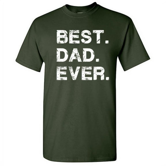 Best Dad Ever Family Tshirt Humor Novelty Sarcastic Graphic Tees Gift Idea For Fathers Day Christmas Holiday Birthday Funny Mens T Shirt