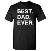 Best Dad Ever Family Tshirt Humor Novelty Sarcastic Graphic Tees Gift Idea For Fathers Day Christmas Holiday Birthday Funny Mens T Shirt