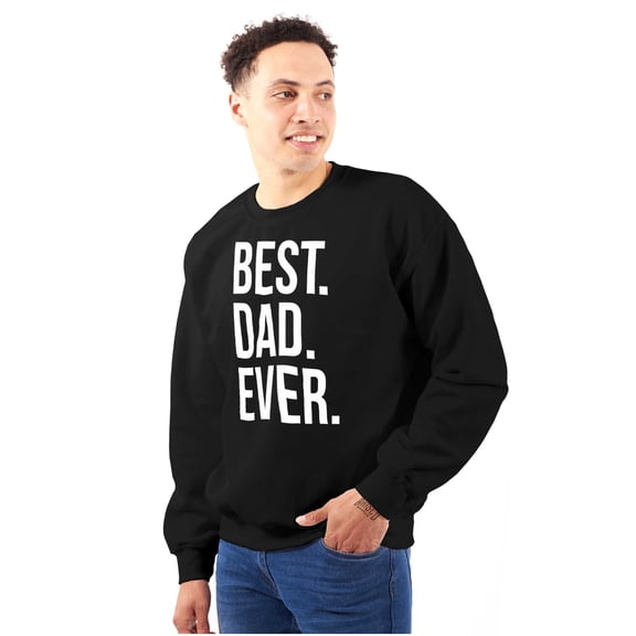 Best Dad Ever Fathers Day Gift Men's Crewneck Sweatshirt Brisco Brands X