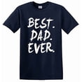 thumbnail image 1 of Best Dad Ever Funny Father's Day Holiday or Gift T-Shirt, 1 of 5