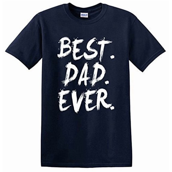 Best Dad Ever Funny Father's Day Holiday or Gift T-Shirt