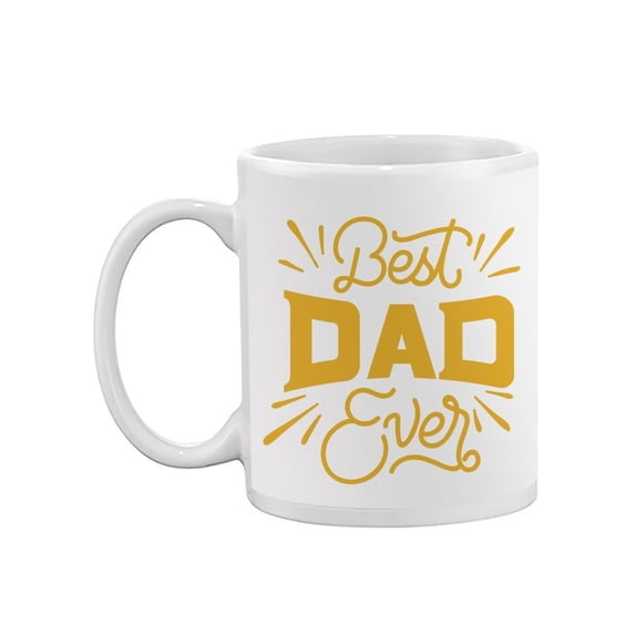 Best Dad Ever Golden Text Mug -Image by Shutterstock,