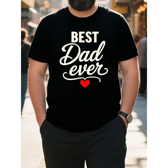 Best Dad Ever Graphic Men's Cotton Short Sleeve Gift T-Shirt