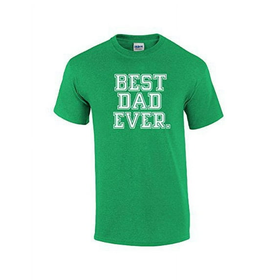 Best Dad Ever Great Father's Day Husband Grandpa Men's Short Sleeve T-shirt-Kelly-XXXL