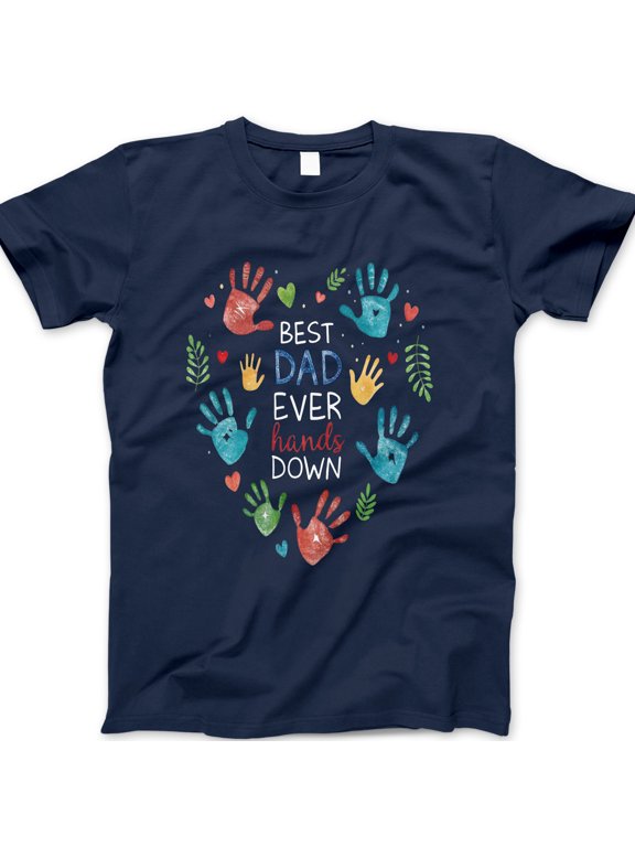 Best Dad Ever Hands Down T-Shirt – Colorful Handprint Father’s Day Tee from Kids, Cute Family Gift Shirt for Dad, Grandpa, or Stepdad