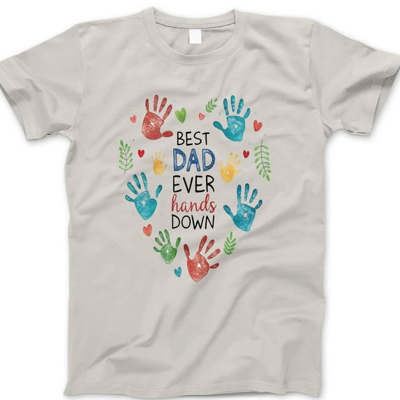 Best Dad Ever Hands Down T-Shirt – Colorful Handprint Father’s Day Tee from Kids, Cute Family Gift Shirt for Dad, Grandpa, or Stepdad