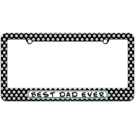 Best Dad Ever License Plate Tag Frame, Multiple Colors