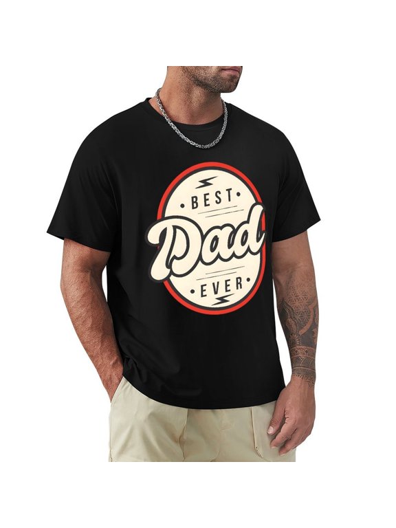 Best Dad Ever Men's HD Print Classic Short Sleeve T-Shirts Black Medium