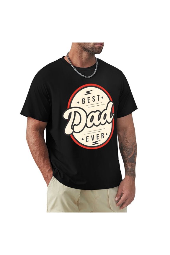 Best Dad Ever Men's HD Print Classic Short Sleeve T-Shirts Black Medium