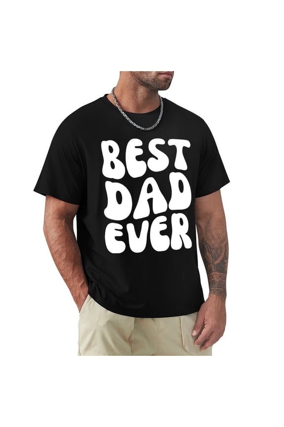 Best Dad Ever Men's HD Print Classic Short Sleeve T-Shirts Black Small