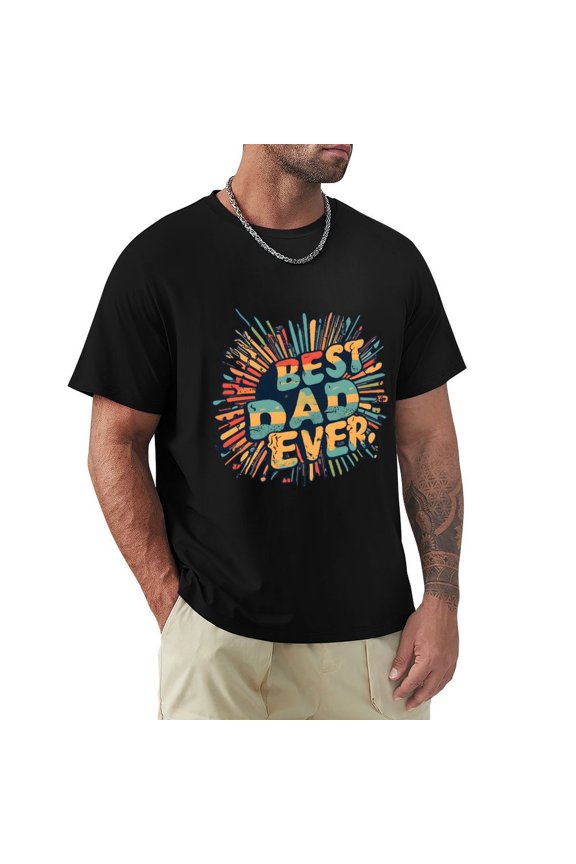 Best Dad Ever Men's HD Print Classic Short Sleeve T-Shirts Black Small