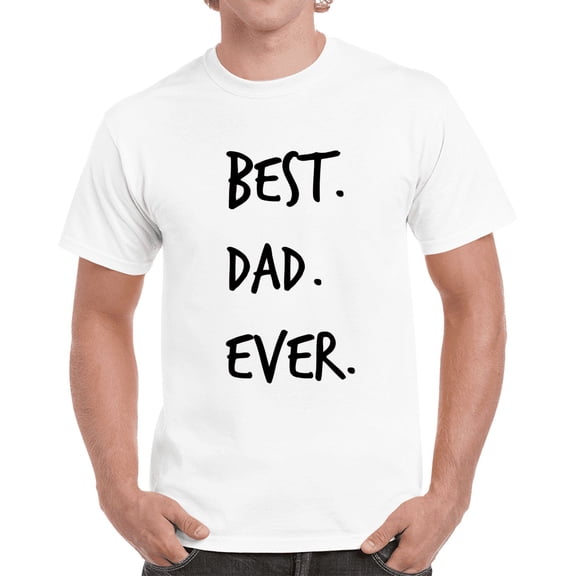 Best Dad Ever Novelty T ShirtÂ fun Romantic Fun Loving Father Gifts For Him Tee
