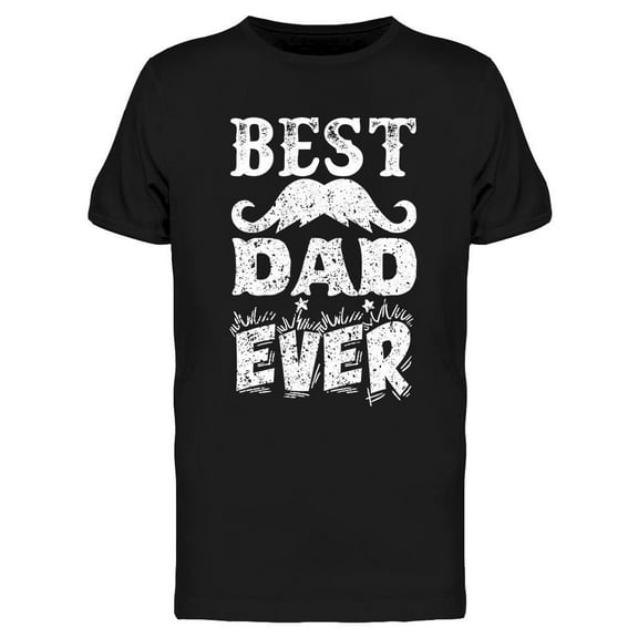 Best Dad Ever Quote T-Shirt Men -Image by Shutterstock, Male XX-Large