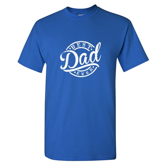 Best Dad Ev*r Sarcastic Humor Graphic Tees Gift For Mens Novelty Funny T Shirt