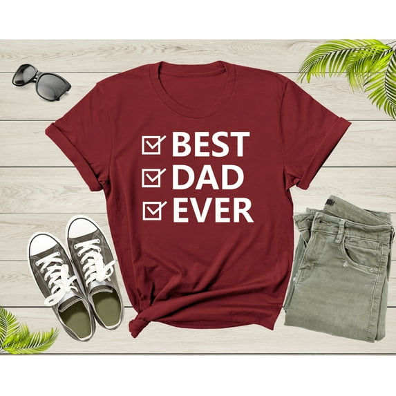 Best Dad Ever Shirt For Men Fathers Day Father Grandfather Grandpa Daddy Gift Tshirt Incredible Dad Funny Birthday Present Graphic T-shirt
