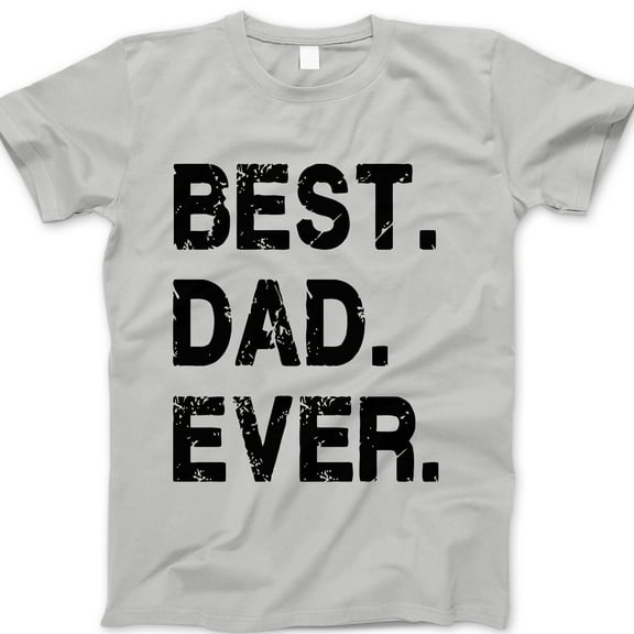 Best Dad Ever T-Shirt – Bold Black Distressed Typography Graphic Tee, Father’s Day Gift for Dad, Casual Statement Shirt for Men