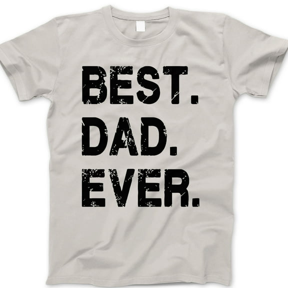 Best Dad Ever T-Shirt – Bold Black Distressed Typography Graphic Tee, Father’s Day Gift for Dad, Casual Statement Shirt for Men